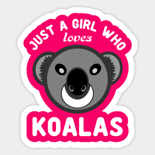 Just A Girl Who Loves Koalas Koala Bears Sticker